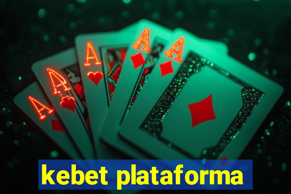 kebet plataforma